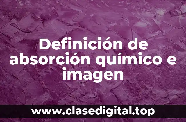 Definición de absorción químico e imagen