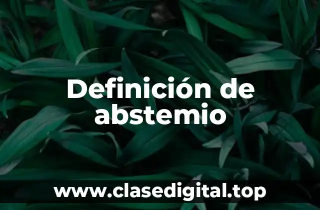 Definición de abstemio