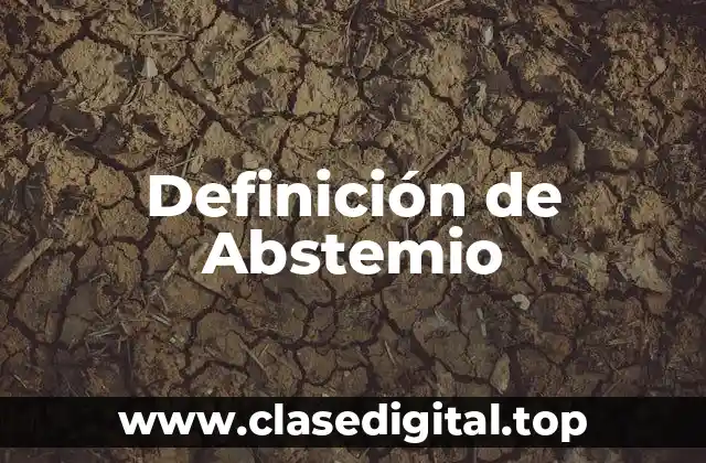 📗 Definición técnica de Abstemio