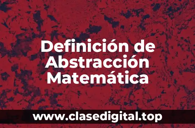 Definición de Abstracción Matemática