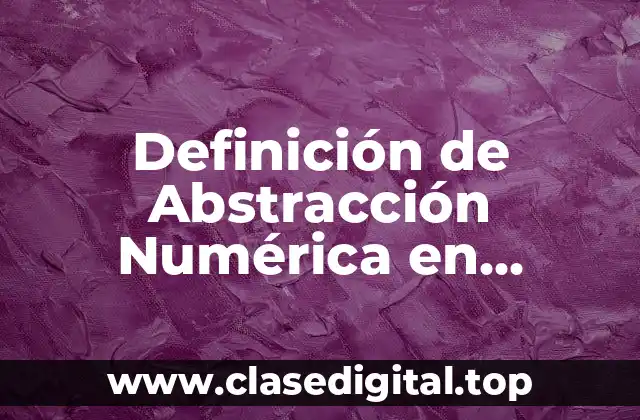 Definición de Abstracción Numérica en Preescolar