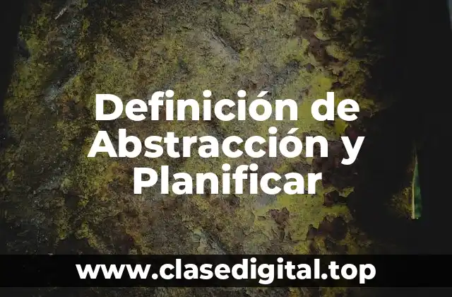 Definición de Abstracción y Planificar