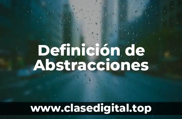 📗 Definición técnica de Abstracciones