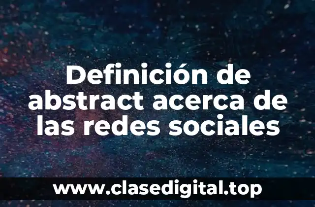 Definición de abstract acerca de las redes sociales