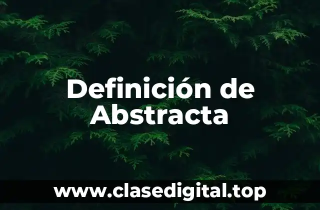 Definición de Abstracta
