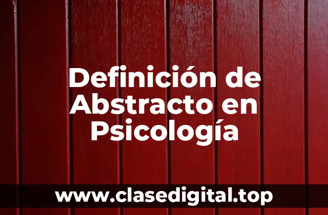 Definición de Abstracto en Psicología