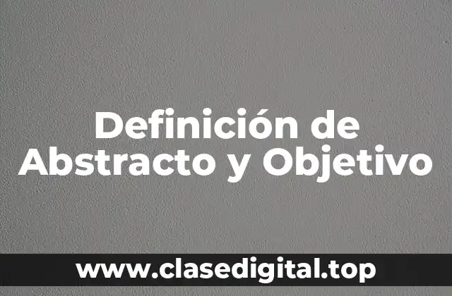 Definición de Abstracto y Objetivo