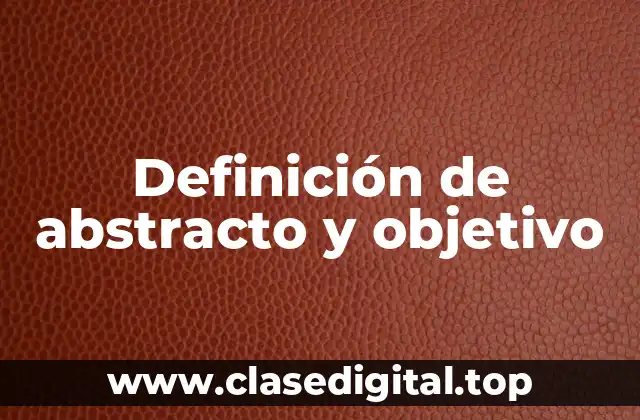 Ejemplos de abstracto y objetivo