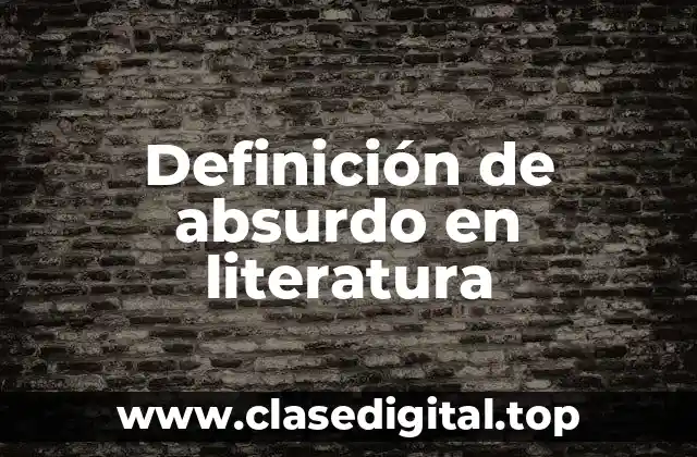 Definición de absurdo en literatura