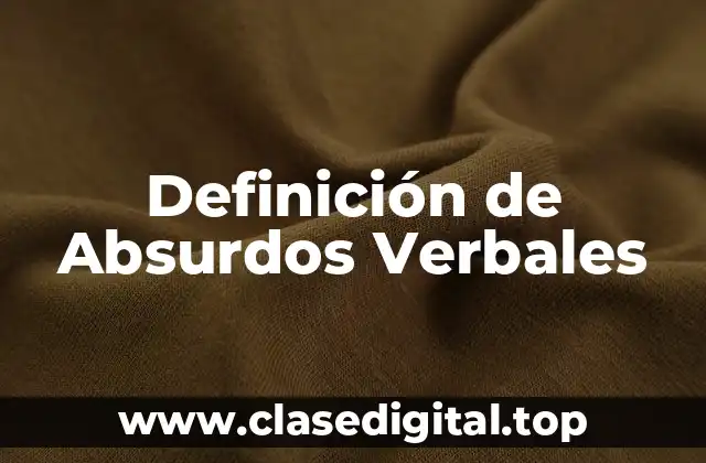 Definición de Absurdos Verbales