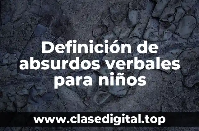 Definición de absurdos verbales para niños
