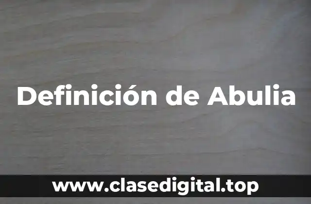 Definición de Abulia