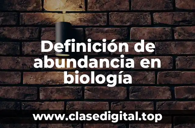 Definición de abundancia en biología