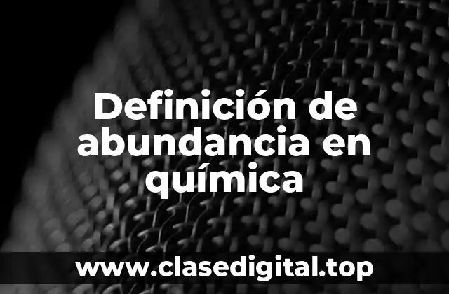Definición de abundancia en química