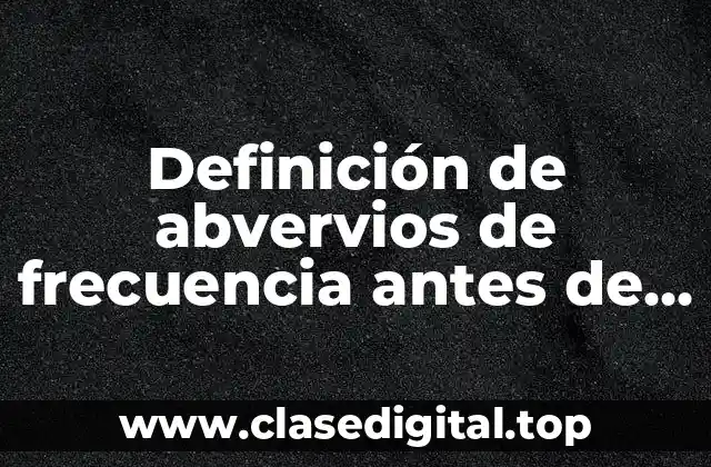 Definición de abvervios de frecuencia antes de la oración