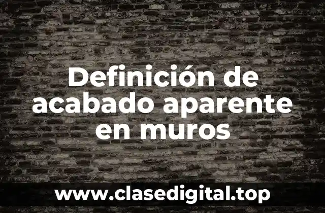 Definición de acabado aparente en muros