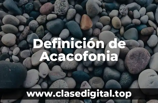 Definición de Acacofonia
