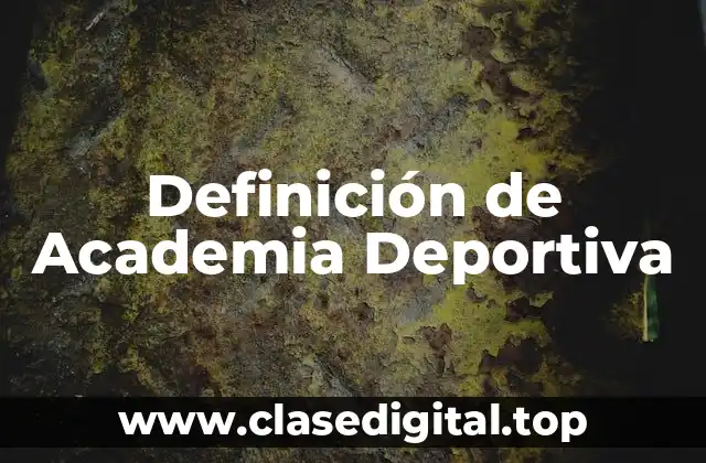Definición de Academia Deportiva
