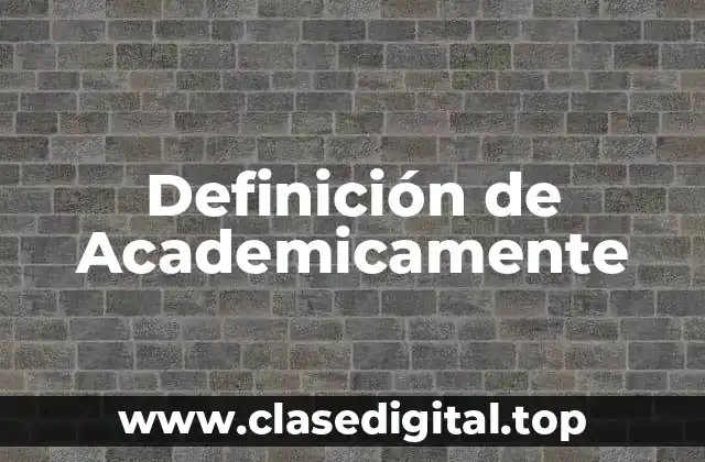 Definición de Academicamente