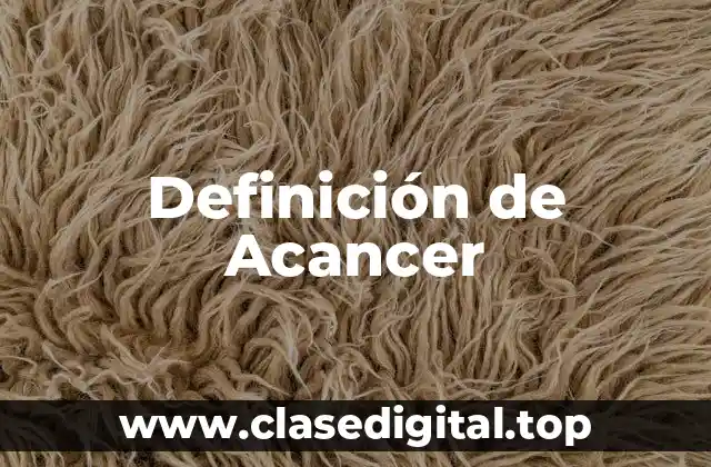 Definición de Acancer