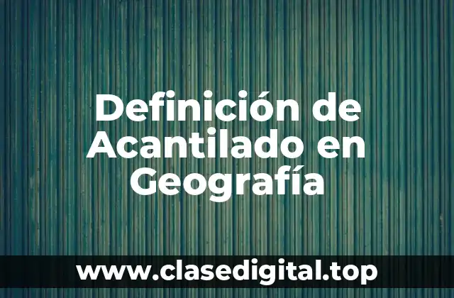 📗 Definición técnica de Acantilado