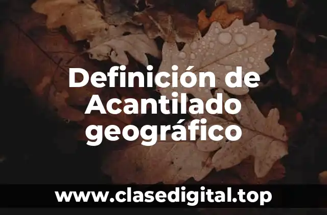 📗 Definición técnica de acantilado geográfico