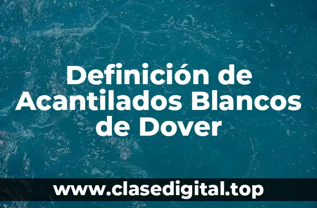 Definición de Acantilados Blancos de Dover