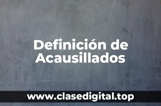 Definición de Acausillados