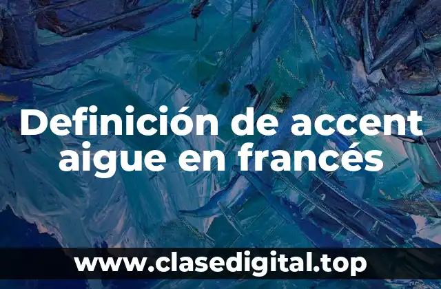 Definición de accent aigue en francés