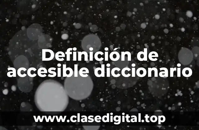 Definición de accesible diccionario