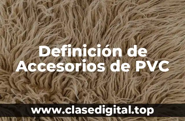 Definición de Accesorios de PVC