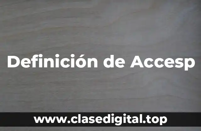 Definición de Accesp