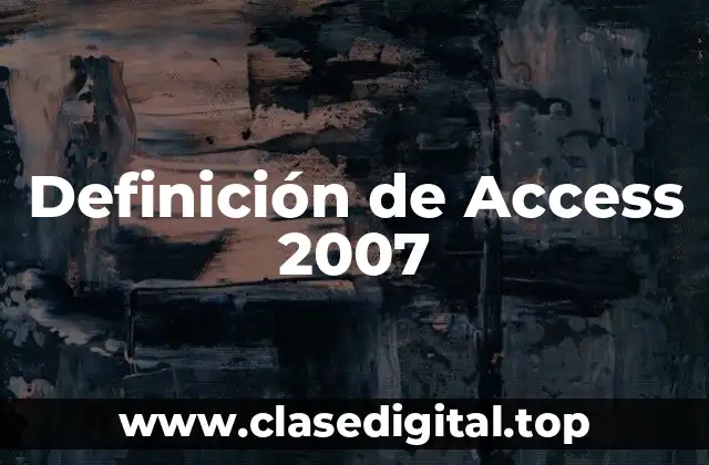 Definición de Access 2007