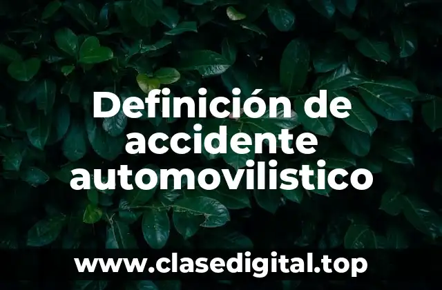 Definición técnica de accidente automovilistico