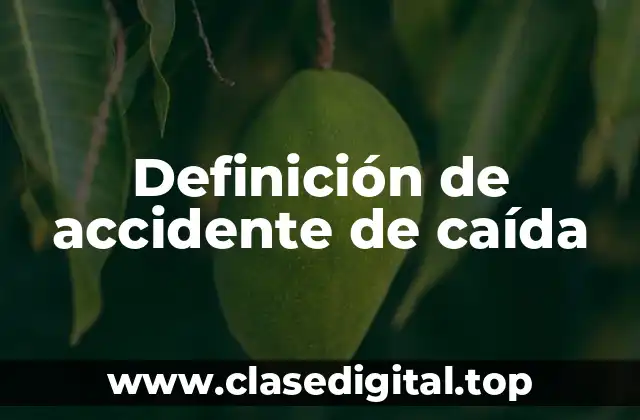 Definición de accidente de caída