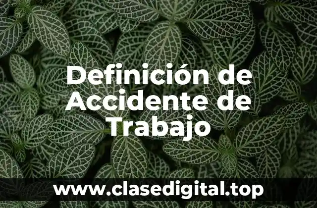 📗 Definición Técnica de Accidente de Trabajo