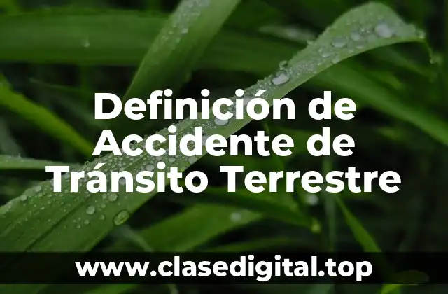 Definición de Accidente de Tránsito Terrestre
