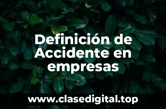 Definición de Accidente en empresas