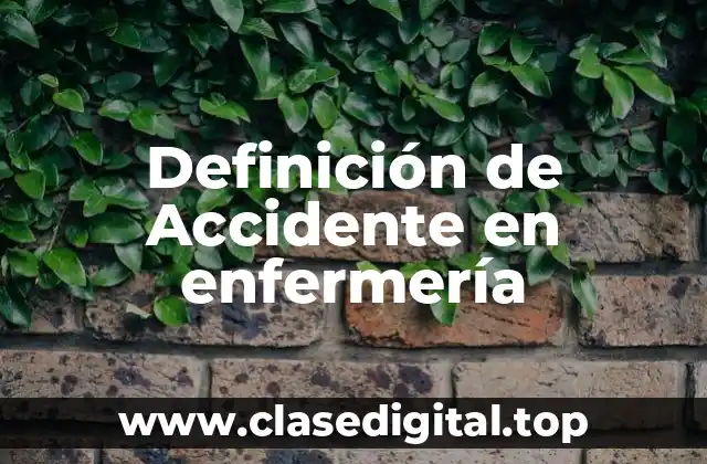 Definición de Accidente en enfermería