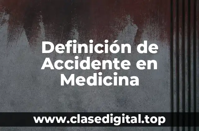 Definición de Accidente en Medicina
