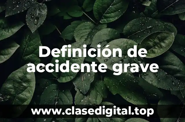 Definición de accidente grave