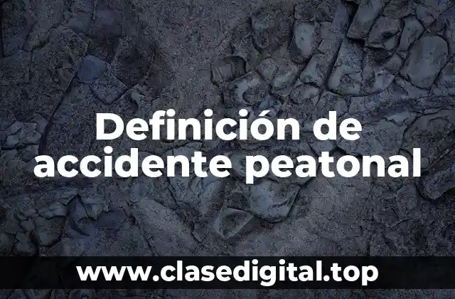 Definición de accidente peatonal