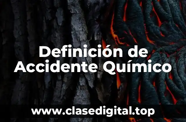 Definición de Accidente Químico