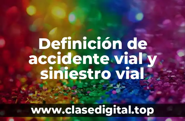 📗 Definición técnica de accidente vial