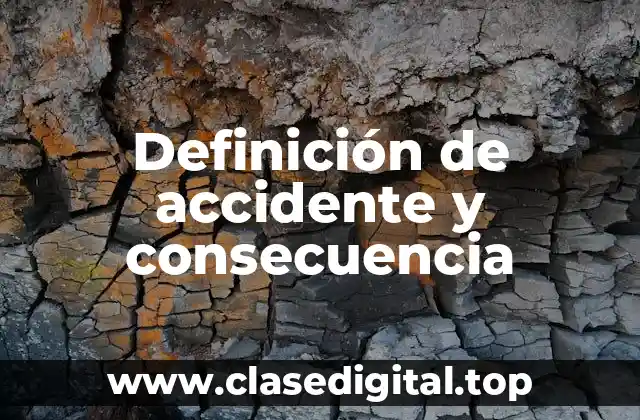 Definición de accidente y consecuencia