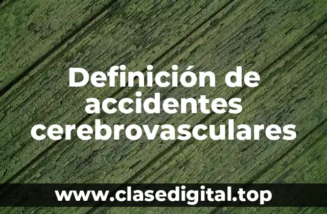 Definición de accidentes cerebrovasculares
