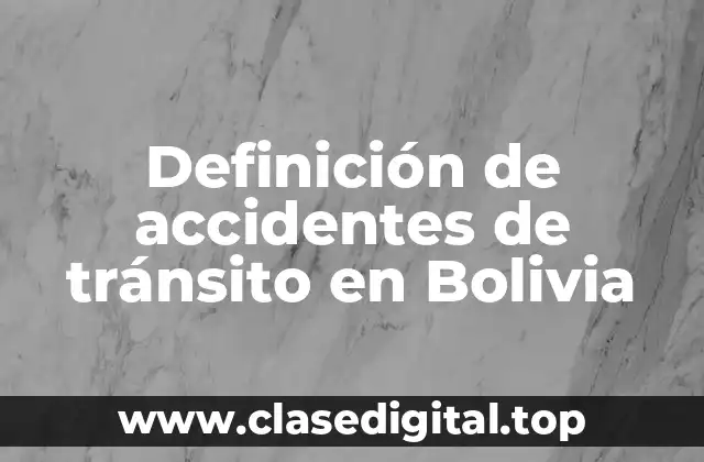 Definición de accidentes de tránsito en Bolivia
