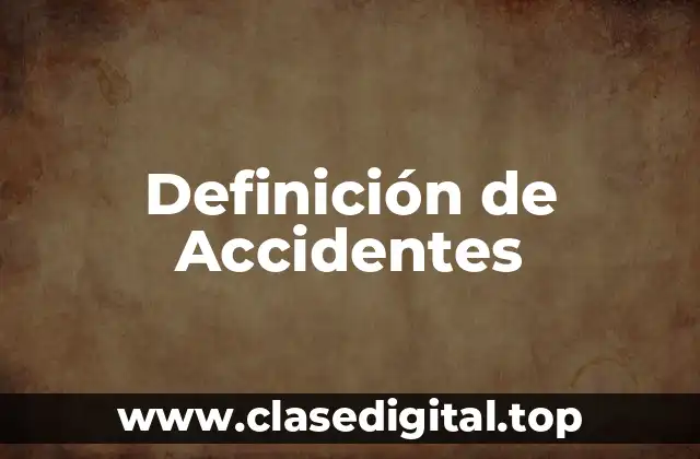 Definición de Accidentes