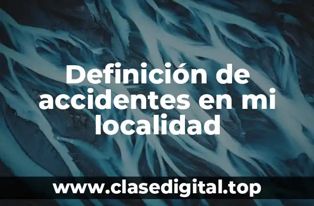 Definición de accidentes en mi localidad