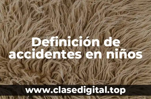 Definición de accidentes en niños